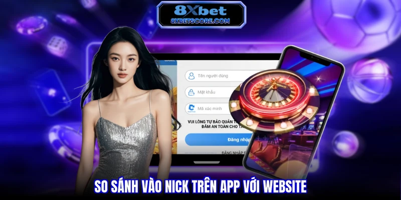 So sánh vào nick trên app với website