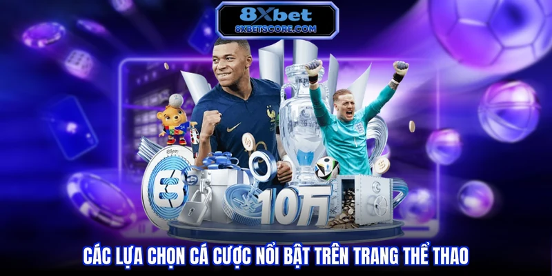 Các lựa chọn cá cược nổi bật trên trang thể thao